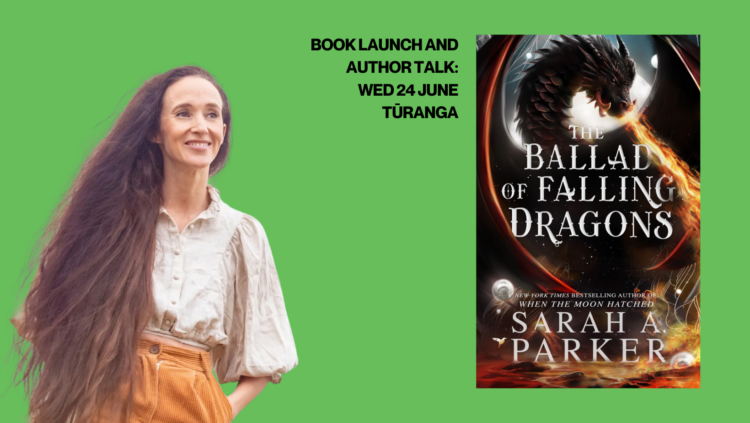 Text post with green background and bold black lettering reads: Book Launch and Author talk: Wed 24 June Tūranga Portrait photo of Sarah A Parker (young Pākehā woman, very long auburn hair) and a graphic of the cover of her book: The Ballad of Falling Dragons.